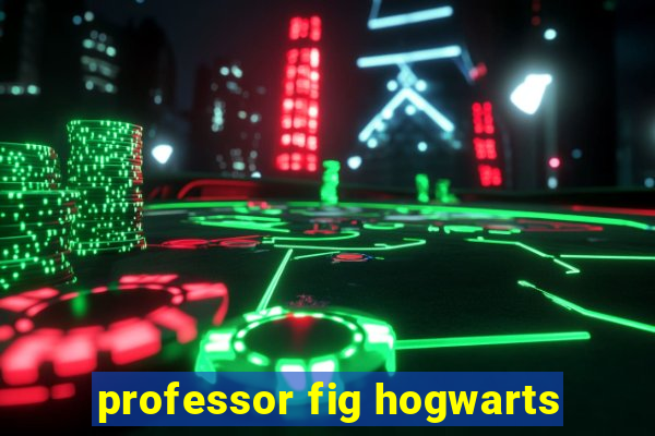 professor fig hogwarts